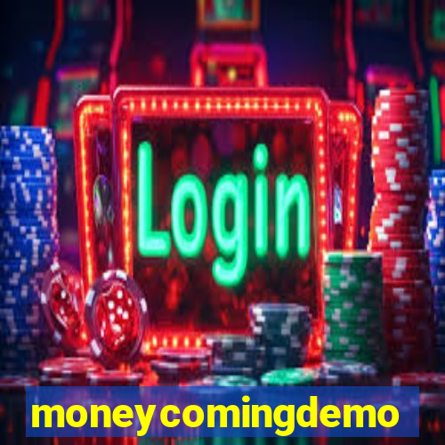 moneycomingdemo