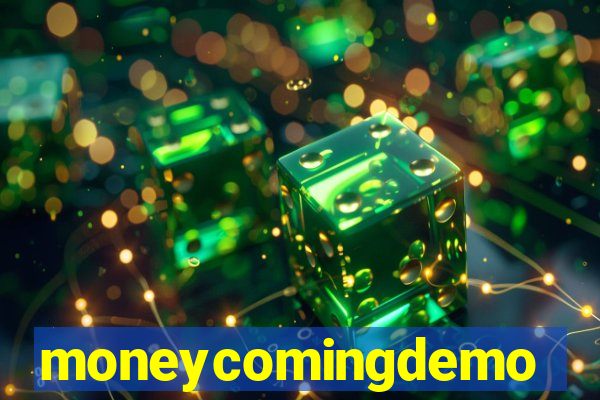 moneycomingdemo