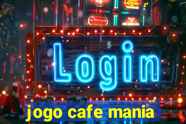 jogo cafe mania