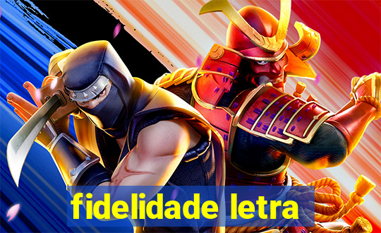 fidelidade letra