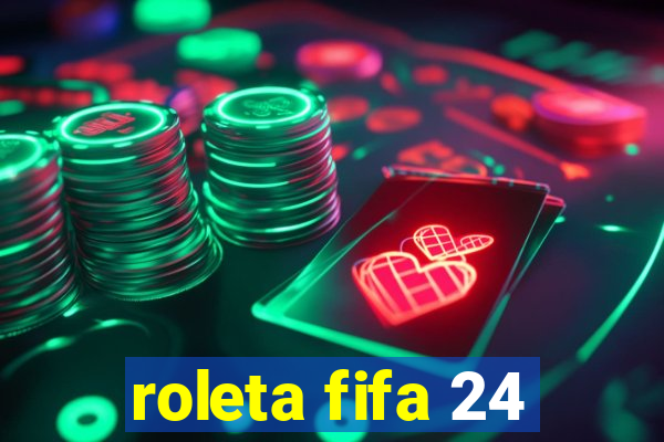 roleta fifa 24