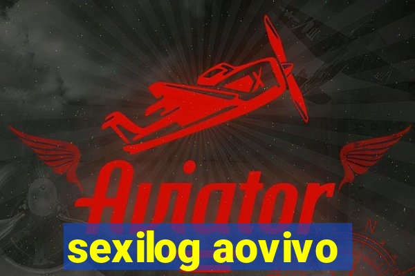 sexilog aovivo