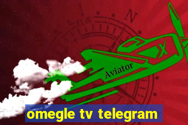 omegle tv telegram