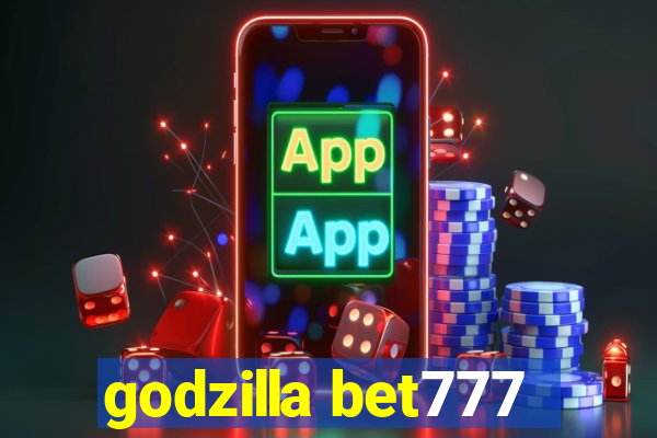 godzilla bet777