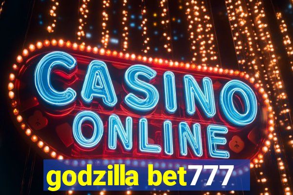 godzilla bet777