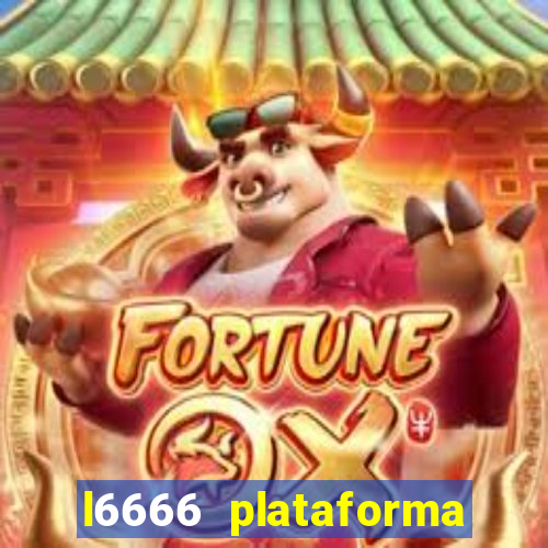 l6666 plataforma paga mesmo