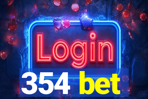 354 bet