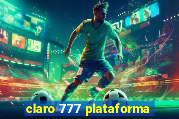 claro 777 plataforma