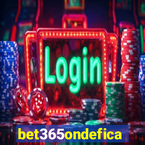 bet365ondefica