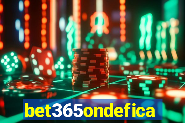 bet365ondefica