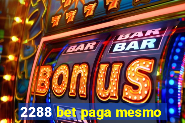 2288 bet paga mesmo