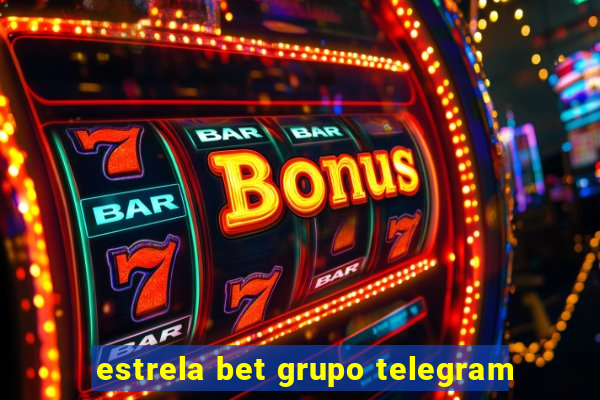 estrela bet grupo telegram