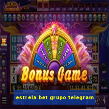 estrela bet grupo telegram