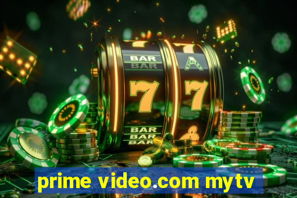 prime video.com mytv