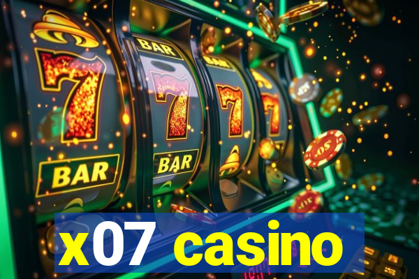 x07 casino