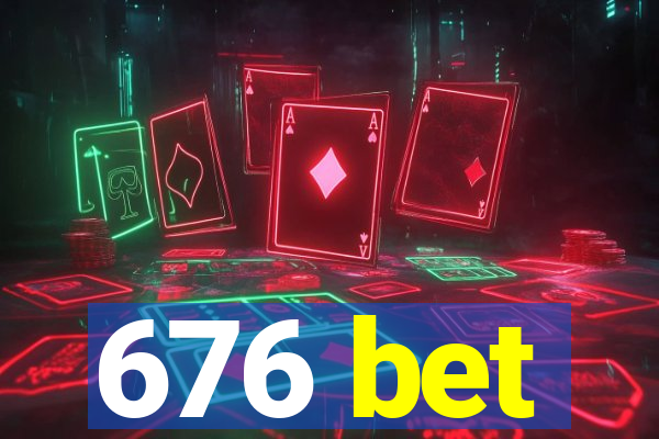 676 bet