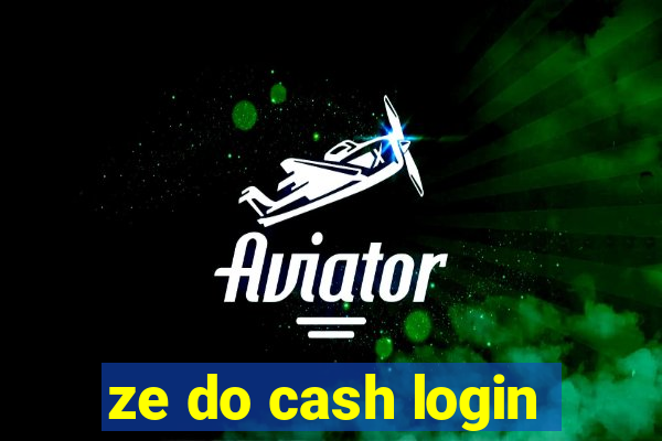 ze do cash login