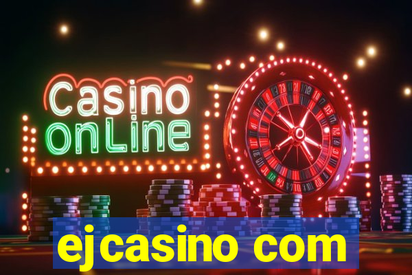 ejcasino com