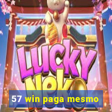 57 win paga mesmo