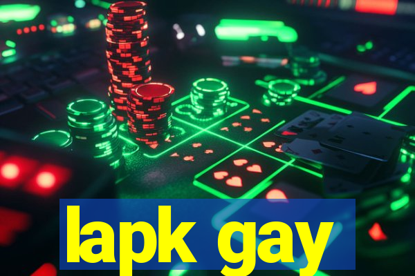 lapk gay