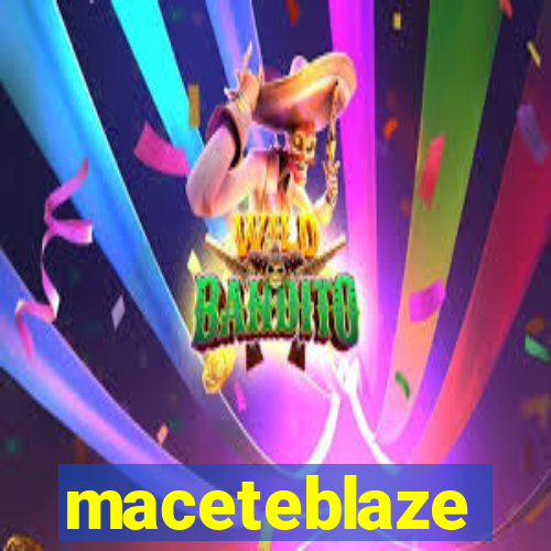 maceteblaze