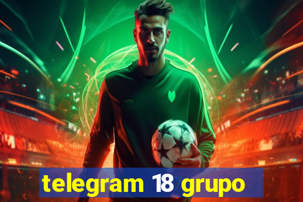 telegram 18 grupo