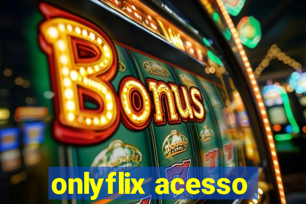 onlyflix acesso