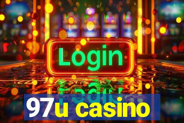 97u casino