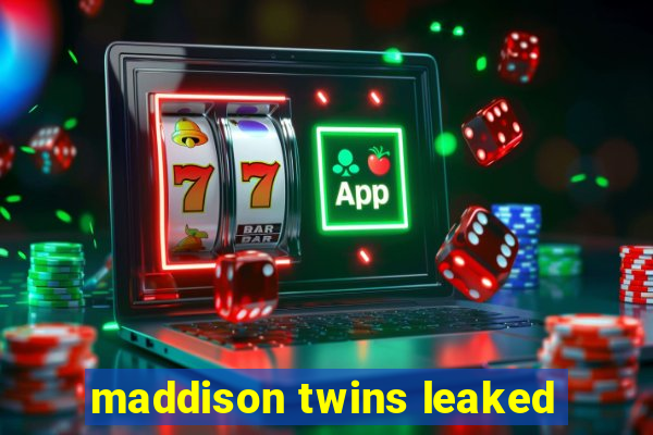 maddison twins leaked