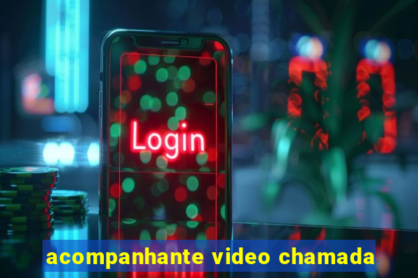 acompanhante video chamada