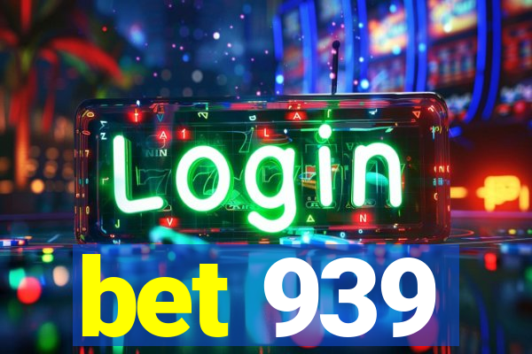 bet 939