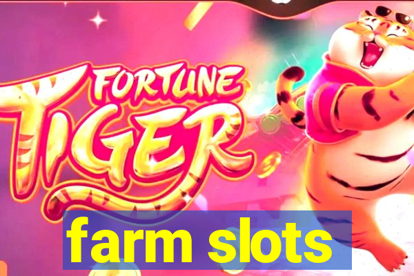 farm slots