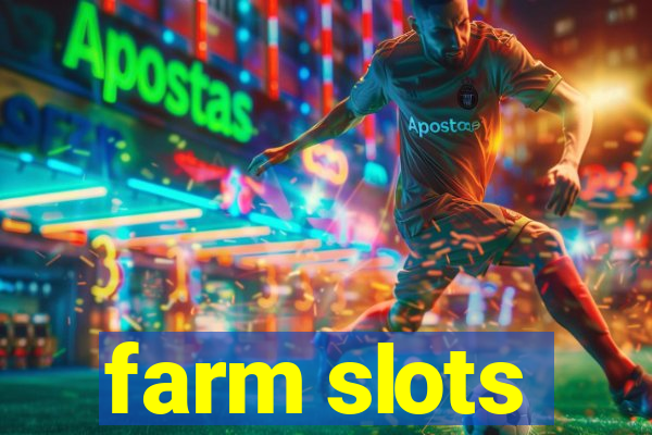 farm slots