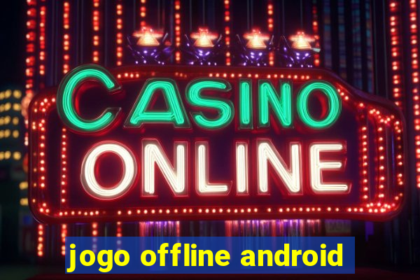 jogo offline android