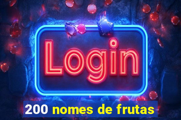 200 nomes de frutas