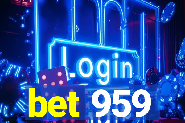 bet 959