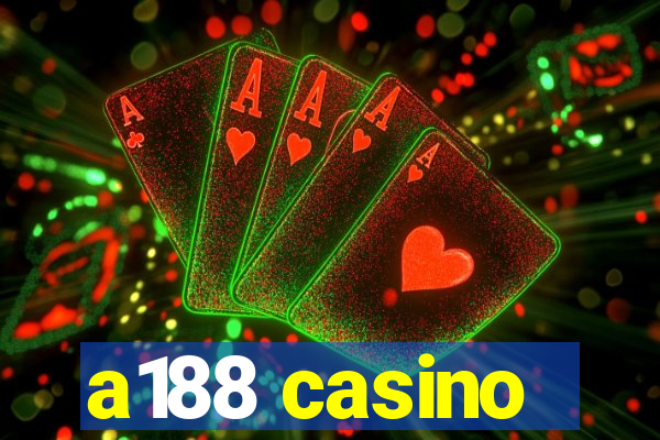 a188 casino