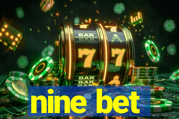 nine bet