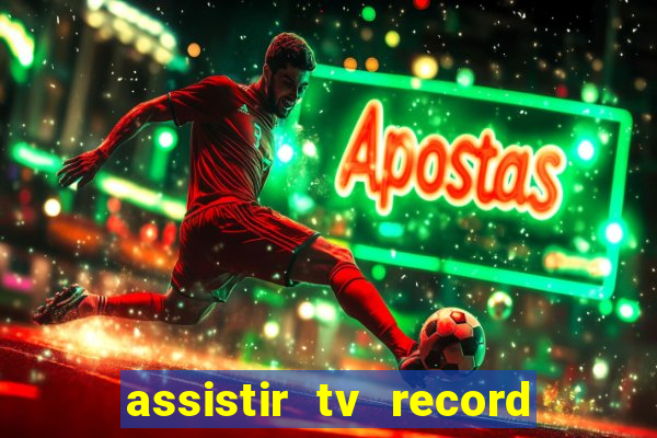 assistir tv record ao vivo