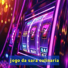 jogo da sara culinaria