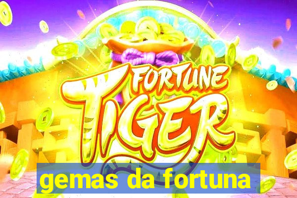 gemas da fortuna