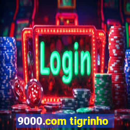 9000.com tigrinho