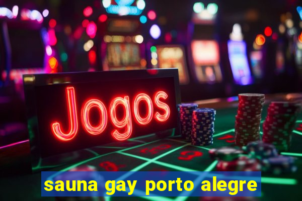 sauna gay porto alegre