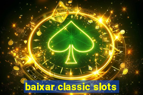 baixar classic slots