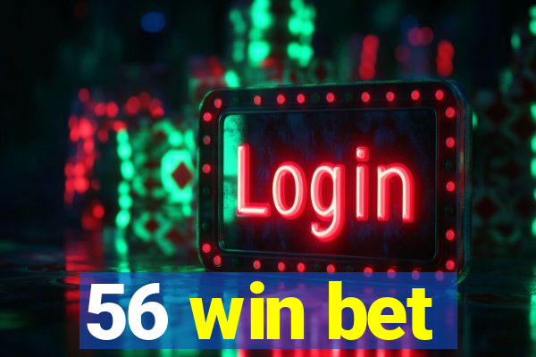 56 win bet