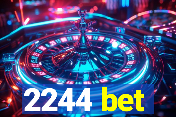 2244 bet