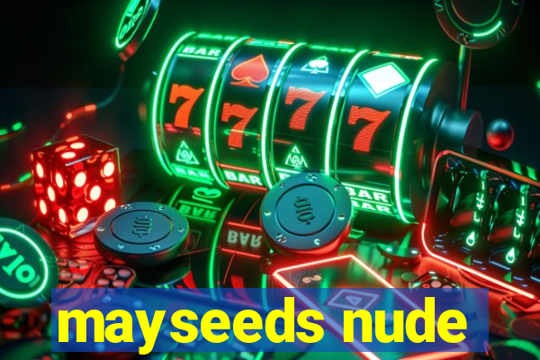 mayseeds nude