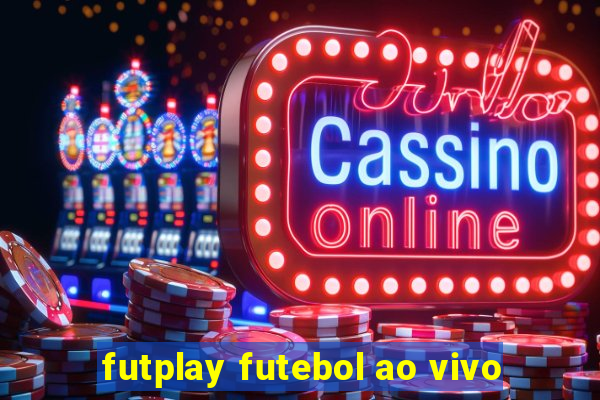 futplay futebol ao vivo