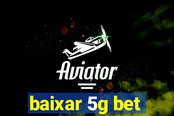 baixar 5g bet