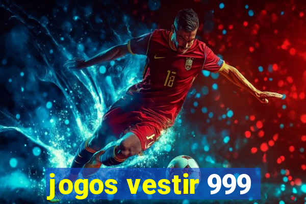 jogos vestir 999